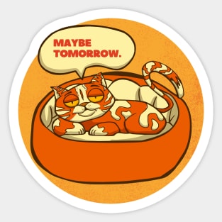 Maybe Tomorrow Sticker